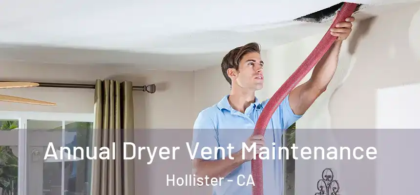  Annual Dryer Vent Maintenance Hollister - CA