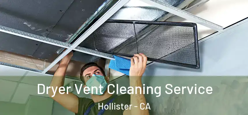  Dryer Vent Cleaning Service Hollister - CA