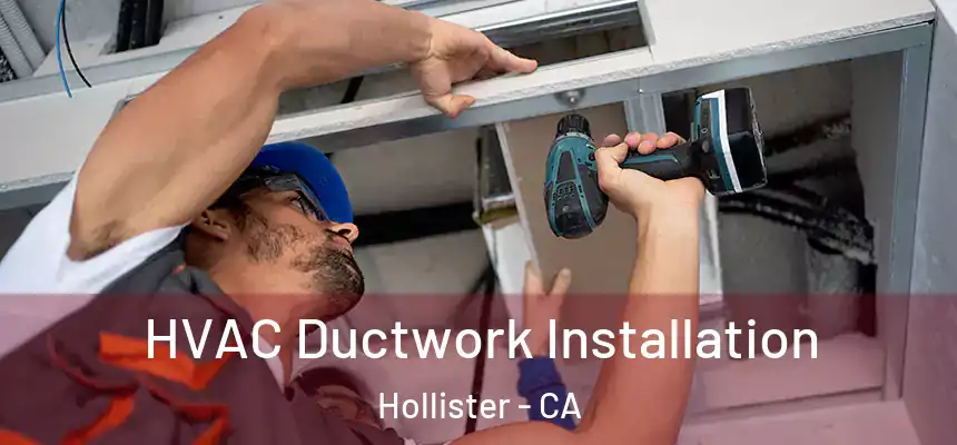  HVAC Ductwork Installation Hollister - CA
