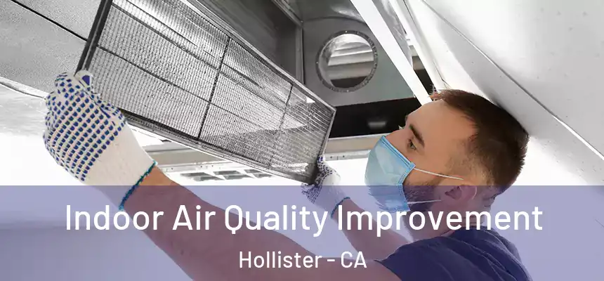  Indoor Air Quality Improvement Hollister - CA