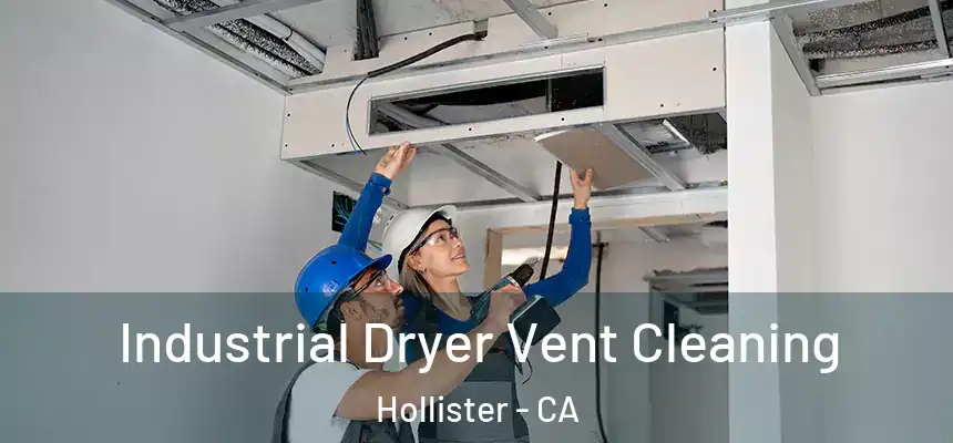  Industrial Dryer Vent Cleaning Hollister - CA