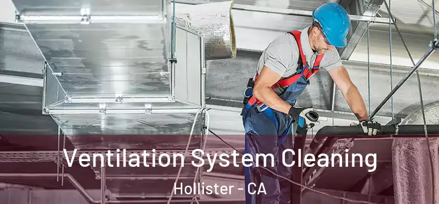 Ventilation System Cleaning Hollister - CA
